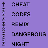 Dangerous Night - Thirty Seconds to Mars, Cheat Codes