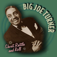 Goin' To Chicago (Blues) - Big Joe Turner