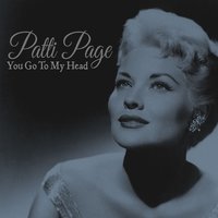 I Let a Song Go Out in My Heart - Patti Page