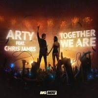 Together We Are - ARTY, Chris James