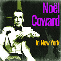 NEW YORK MEDLEY: Let’s Sat Goodbye/Teach Me To Dance Like Grandma/We Were Dancing/Sigh No More/Zigeuner/You Were There/Nevermore/I’ll See You Again - Noël Coward, Peter Matz