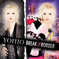 BREAK the BORDER - YOHIO