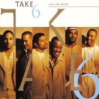 You Can Never Ask Too Much - Take 6
