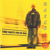 Time Waits For No Man - Rasco, Encore