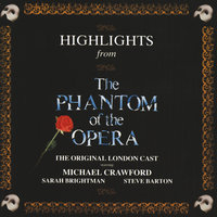 Masquerade - Andrew Lloyd Webber, "The Phantom Of The Opera" Original London Cast