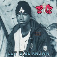 Let It Be Known - Spice 1