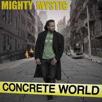 Concrete World - Mighty Mystic