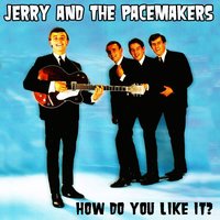 Where Have You Been All My Life - Gerry & The Pacemakers