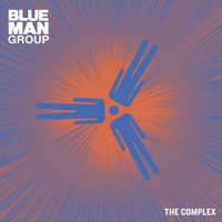 Time to Start - Blue Man Group, Chris Wink, Phil Stanton