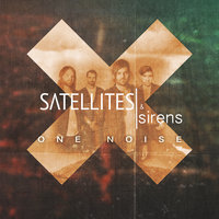 One Noise - Şatellites, Sirens