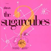 Organic Prankster - The Sugarcubes