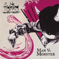 Make a Fist - Fighting With Wire