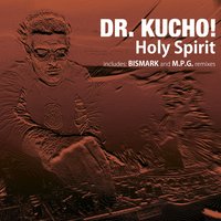 Holy Spirit - Dr. Kucho!, Dr.Kucho