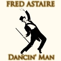 You're Easy to Dance With - Fred Astaire, Irving Berlin