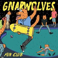 No Time for Old Bones - Gnarwolves