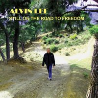 Still on the Road to Freedom - Alvin Lee