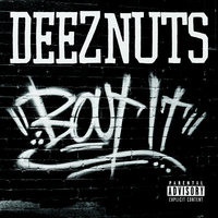 Unfuckwithable - Deez Nuts