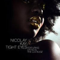Tight Eyes - Kay, NICOLAY, Kay, Nicolay
