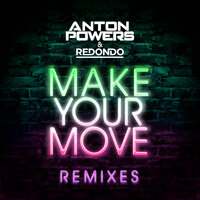Make Your Move - Anton Powers, Redondo, Joe Stone