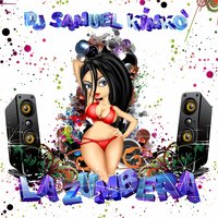 La Zumbera - DJ Samuel Kimko, Jack Mazzoni, Christopher Vitale