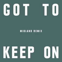 Got To Keep On - The Chemical Brothers, midland