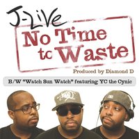No Time To Waste - J-Live