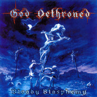 Boiling Blood - God Dethroned