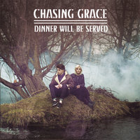 Dinner Will Be Served - Chasing Grace, Naughty Boy