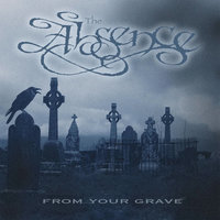 From Your Grave - The Absence
