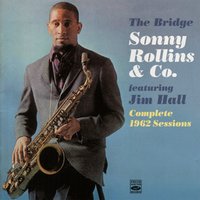 Without a Song (From "The Bridge") - Sonny Rollins, Jimmy Hall, Bob Cranshaw