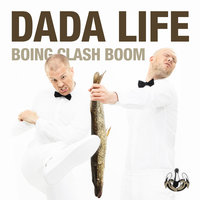Boing Clash Boom - Dada Life, Pierce Fulton