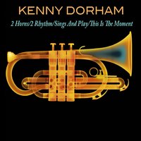 Is It True What They Say About Dixon? - Kenny Dorham