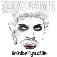 The Ghetto Is Tryna Kill Me - The White Mandingos, Murs