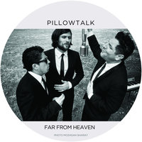 Far From Home - PillowTalk