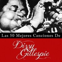 I Can´t Get Started - Dizzy Gillespie