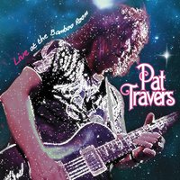 I've Got News for You - Pat Travers
