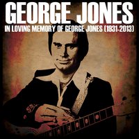 If You Got the Money I Got the Time - George Jones