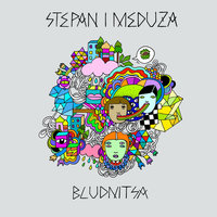 Druzya - Stepan i Meduza