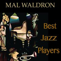 You Don't Know What Love Is - Mal Waldron