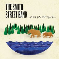 The Best Friend I Ever Had - The Smith Street Band