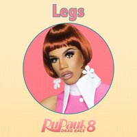 Legs (From "RuPaul's Drag Race 8") - Lucian Piane, Myah Marie