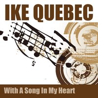 How Long Has This Been Going On - Ike Quebec, Джордж Гершвин