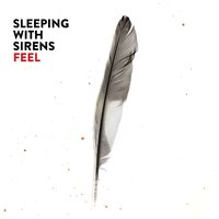 Feel - Sleeping With Sirens