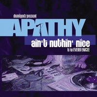 Ain't Nuthin' Nice (Dirty)[Dirty] - Apathy