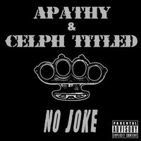 No Joke (Dirty)[Dirty] - Apathy, Celph Titled
