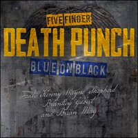 Blue on Black - Five Finger Death Punch, Brian May, Brantley Gilbert