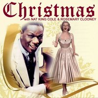 O Holy Night - Nat King Cole, Rosemary Clooney