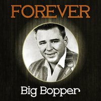 The Preacher & the Bear - Big Bopper