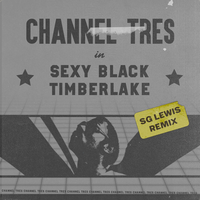 Sexy Black Timberlake - Channel Tres, SG Lewis