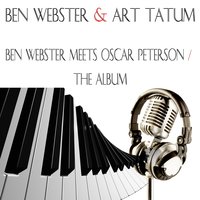My One & One Love - Ben Webster, Art Tatum